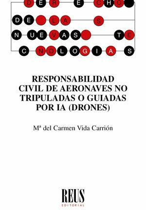 Responsabilidad civil de aeronaves no tripuladas o guiadas por IA (Drones)