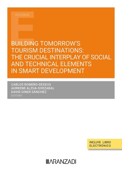 Building tomorrow's tourism destinations: the crucial interplay of social and technical elements in smart development