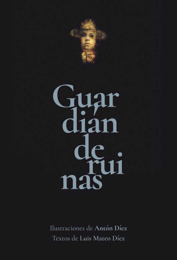 Guardián de ruinas /A. Díez/ M. Díez 9788410057647