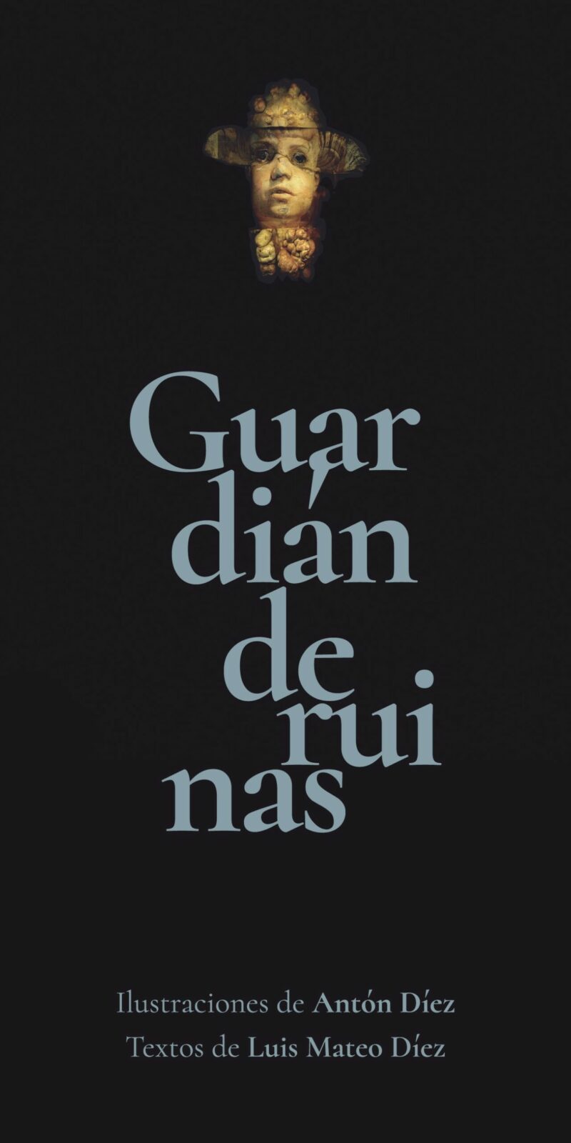 Guardián de ruinas /A. Díez/ M. Díez 9788410057647