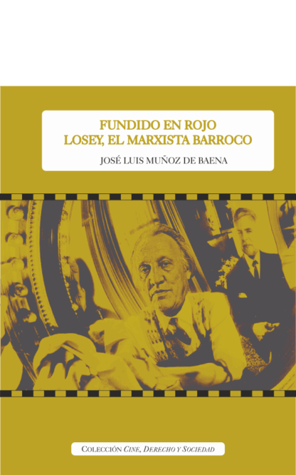 Fundido en rojo Losey, el Marxista Barroco