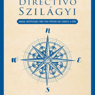 Vademécum directivo Szilágyi. Manual indispensable para toda persona que conduce a otra