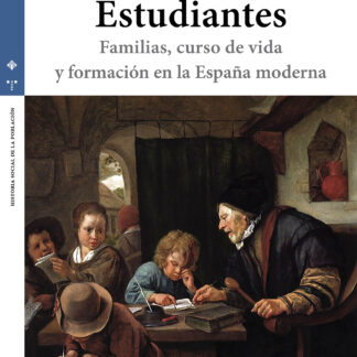 Estudiantes. Familias, curso de vida y formación en la España moderna