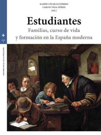 Estudiantes. Familias, curso de vida y formación en la España moderna