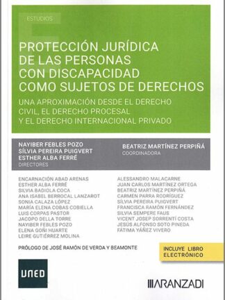 Protección juridica de las personas con discapacidad como sujetos de derecho. Una aproximación desde el derecho civil, el derecho procesal y el derecho internacional privado.