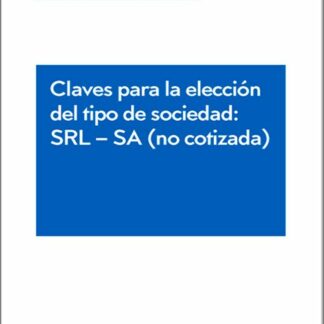 Claves para la elección del tipo de sociedad: SRL - SA (no cotizada)