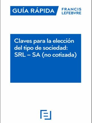 Claves para la elección del tipo de sociedad: SRL - SA (no cotizada)