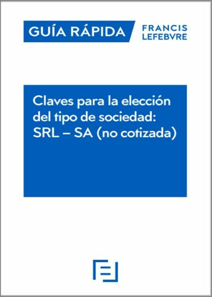 Claves para la elección del tipo de sociedad: SRL - SA (no cotizada)