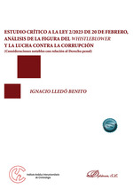 Estudio crítico a la Ley 2/2023 de 20 de febrero, análisis de la figura del Whistleblower y la lucha contra la corrupció Consideraciones notables con relación al Derecho penal