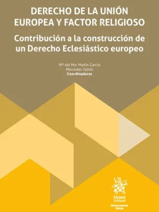Derecho de la Unión Europea y factor religioso. Contribución a la construcción de un Derecho Eclesiástico europeo