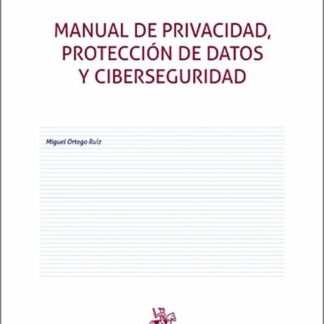Manual de privacidad, protección de datos y ciberseguridad
