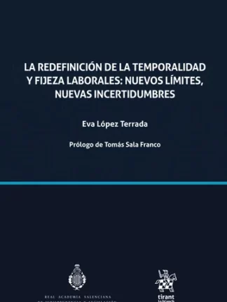 La redefinición de la temporalidad y fijeza laborales: nuevos límites, nuevas incertidumbres