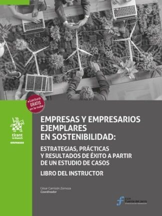 Libro del Instructor. Empresas y empresarios ejemplares en sostenibilidad: Estrategias, prácticas y resultados de éxito a partir de un estudio de caso