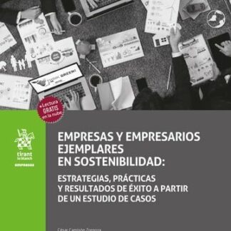 Empresas y empresarios ejemplares en sostenibilidad:estrategias, prácticas y resultados de éxito a partir de un estudio de casos