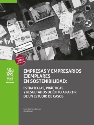 Empresas y empresarios ejemplares en sostenibilidad:estrategias, prácticas y resultados de éxito a partir de un estudio de casos
