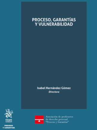 Proceso, garantías y vulnerabilidad