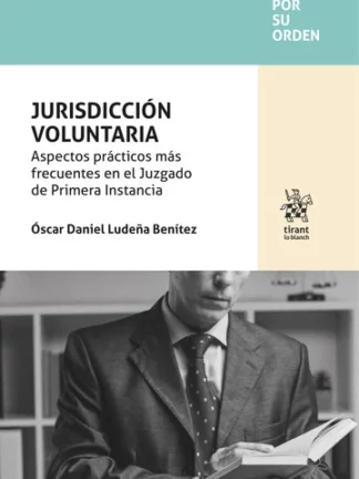 Jurisdicción voluntaria. Aspectos prácticos más frecuentes en el Juzgado de Primera Instancia