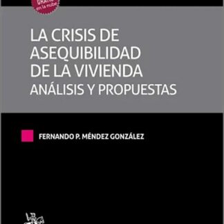 La crisis de asequibilidad de la vivienda. Análisis y propuestas