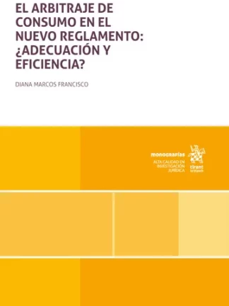 El arbitraje de consumo en el nuevo reglamento: ¿Adecuación y eficiencia?