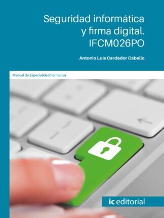 Seguridad informática y firma digital. IFCM026PO
