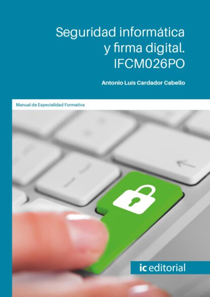 Seguridad informática y firma digital. IFCM026PO