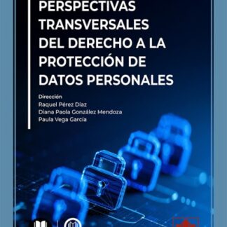 Perspectivas transversales del derecho a la protección de datos personales