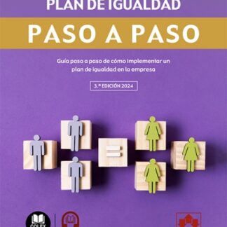 Implantación de un plan de igualdad. Paso a paso 2024 Guía paso a paso de cómo implementar un plan de igualdad en la empresa
