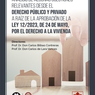 Análisis de algunas cuestiones relevantes desde el derecho público y privado a raiz de la aprobación de la Ley 12/2023, de 24 de mayo, por el derecho a la vivienda