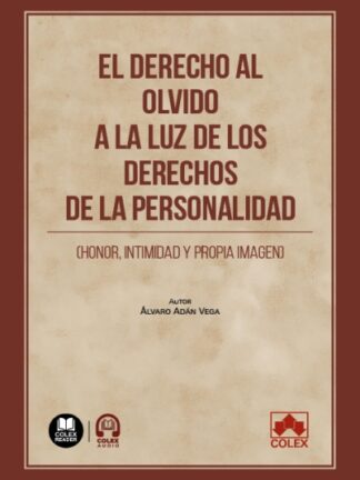 Derecho al olvido a la luz de los derechos de la personalidad (honor, intimidad y propia imagen)