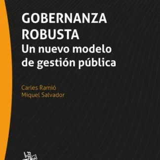 Gobernanza robusta. Un nuevo modelo de gestión pública