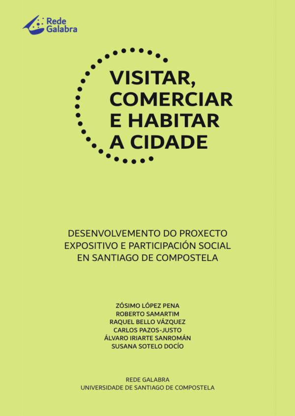 Visitar, comerciar e habitar a cidade. Desenvolvemento do proxecto expositivo e participación social en Santiago de Compostela