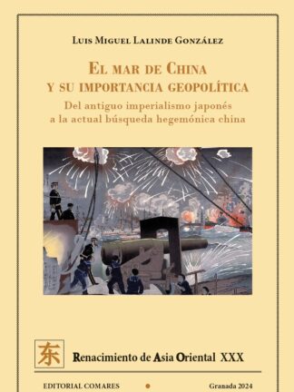 El Mar de China y su importancia geopolítica. Del antiguo imperialismo japonés al actual búsqueda hegemónica China