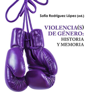 Violencia (s) de género. Historia y memoria