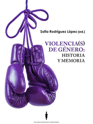 Violencia (s) de género. Historia y memoria