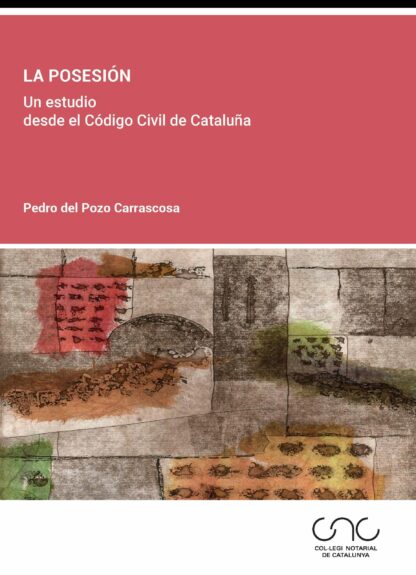 Posesión. Un estudio desde el Código Civil de Cataluña