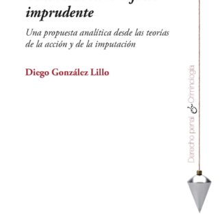 Coautoría en el injusto imprudente. Una propuesta analítica desde las teorías de la acción y de la imputación