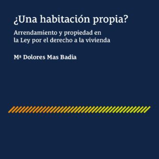 Una habitación propia? Arrendamiento y propiedad en la Ley por el Derecho a la vivienda