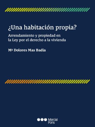 Una habitación propia? Arrendamiento y propiedad en la Ley por el Derecho a la vivienda