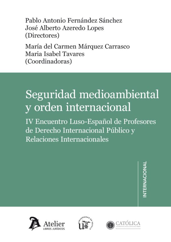 Seguridad Medioambiental y Orden Internacional. IV Encuentro Luso-Español de Profesores de Derecho Internacional Público y Relaciones Internacionales