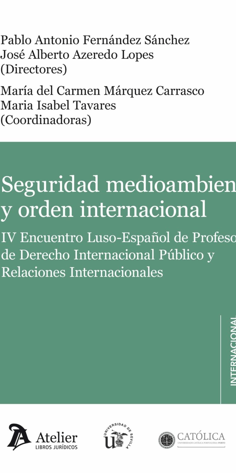 Seguridad Medioambiental y Orden Internacional. IV Encuentro Luso-Español de Profesores de Derecho Internacional Público y Relaciones Internacionales