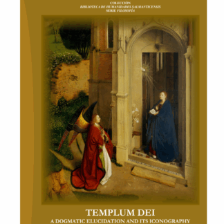 Templum dei. A dogmatic eluciadation and its iconography in images of the annunciation
