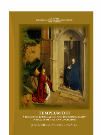 Templum dei. A dogmatic eluciadation and its iconography in images of the annunciation