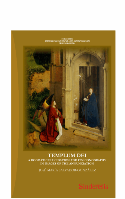 Templum dei. A dogmatic eluciadation and its iconography in images of the annunciation