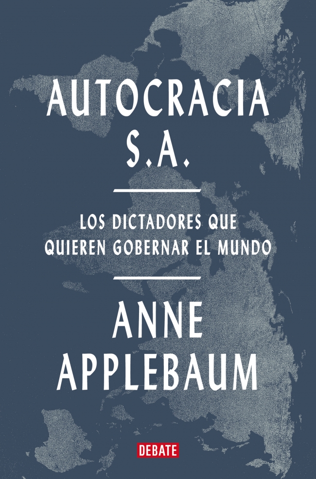 Autocracia S A./ ANNE APPLEBAUM / 9788419642967