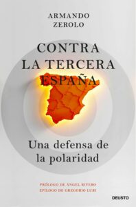 Contra la tercera España / Amando Zerolo/ 9788423438396