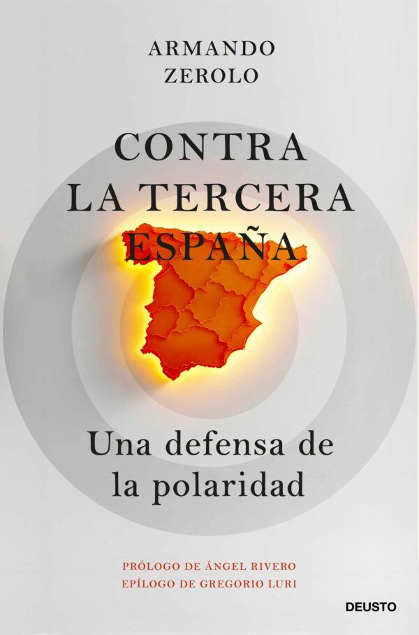 Contra la tercera España / Amando Zerolo/ 9788423438396