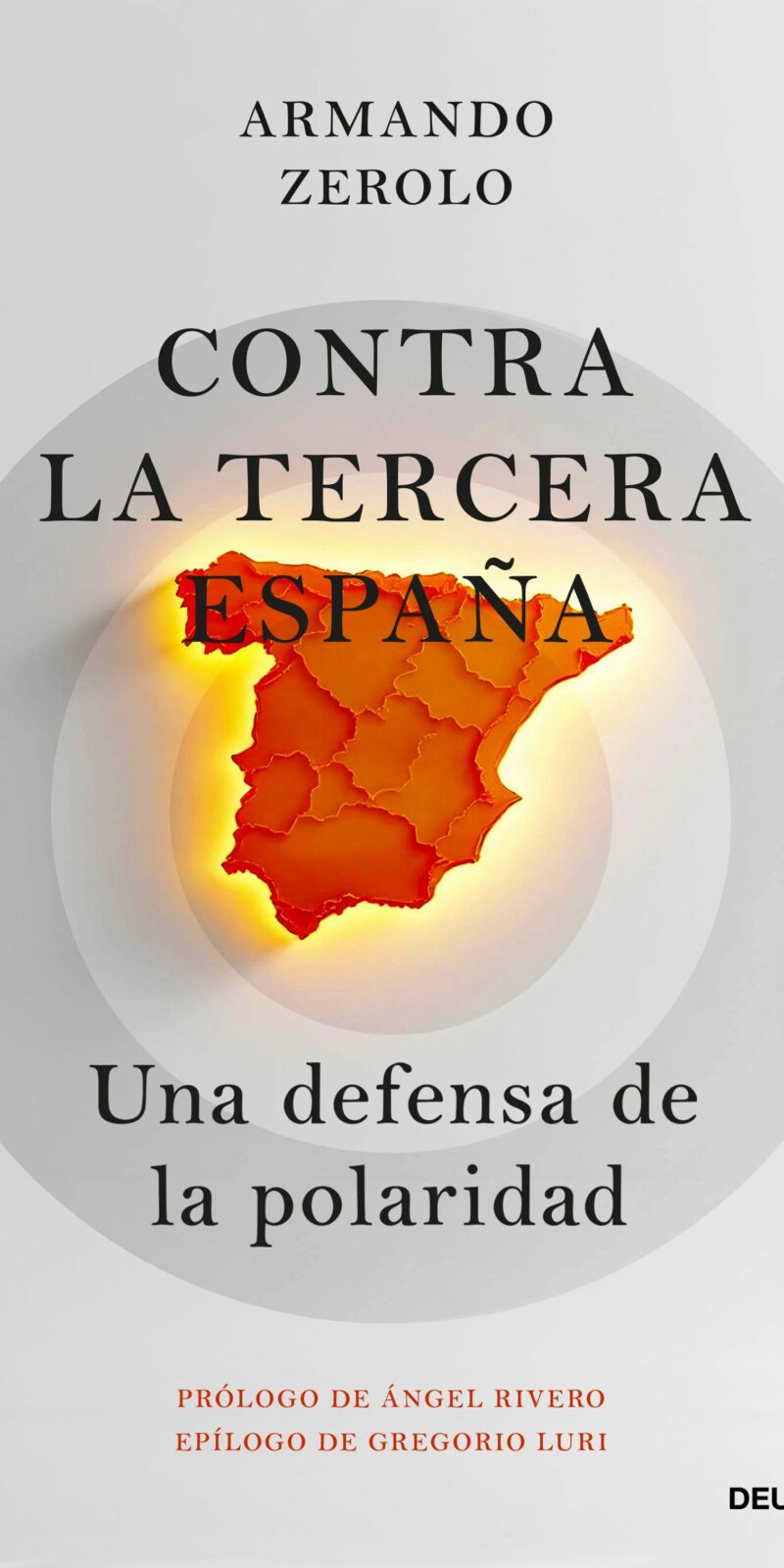 Contra la tercera España / Amando Zerolo/ 9788423438396