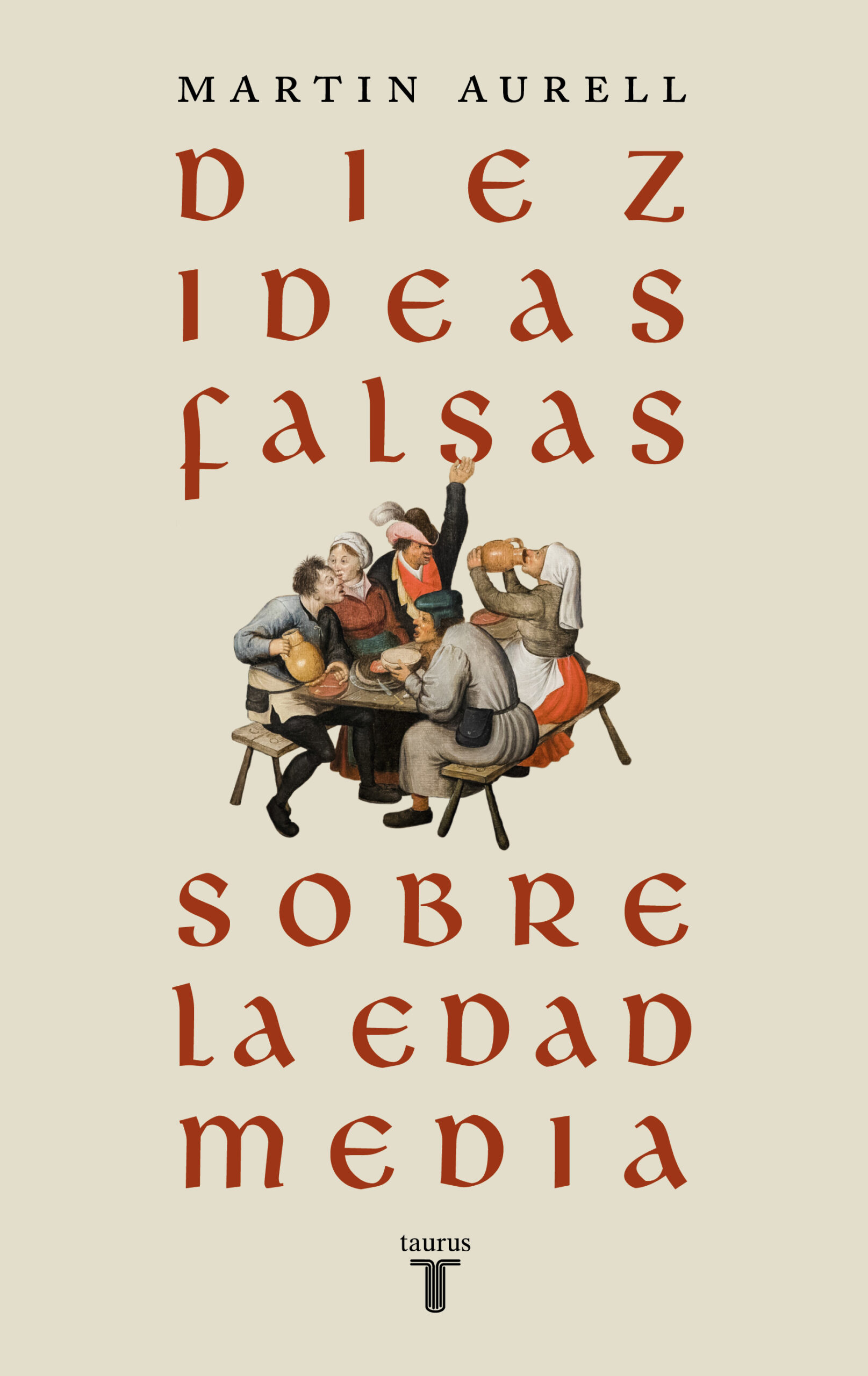 Diez ideas falsas Edad Media / M. AURELL/ 9788430626939