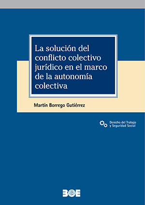 Solución del conflicto colectivo / Martín Borrego/ 9788434030183