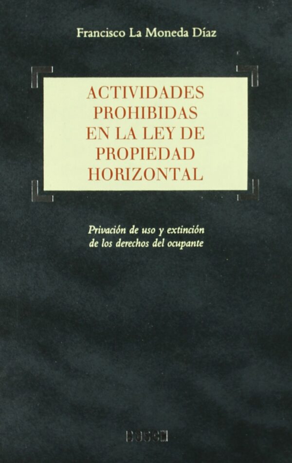 Actividades prohibidas Ley Propiedad Horizontal /9788476769720